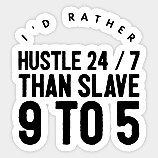 Hustle 24 / 7 Sticker